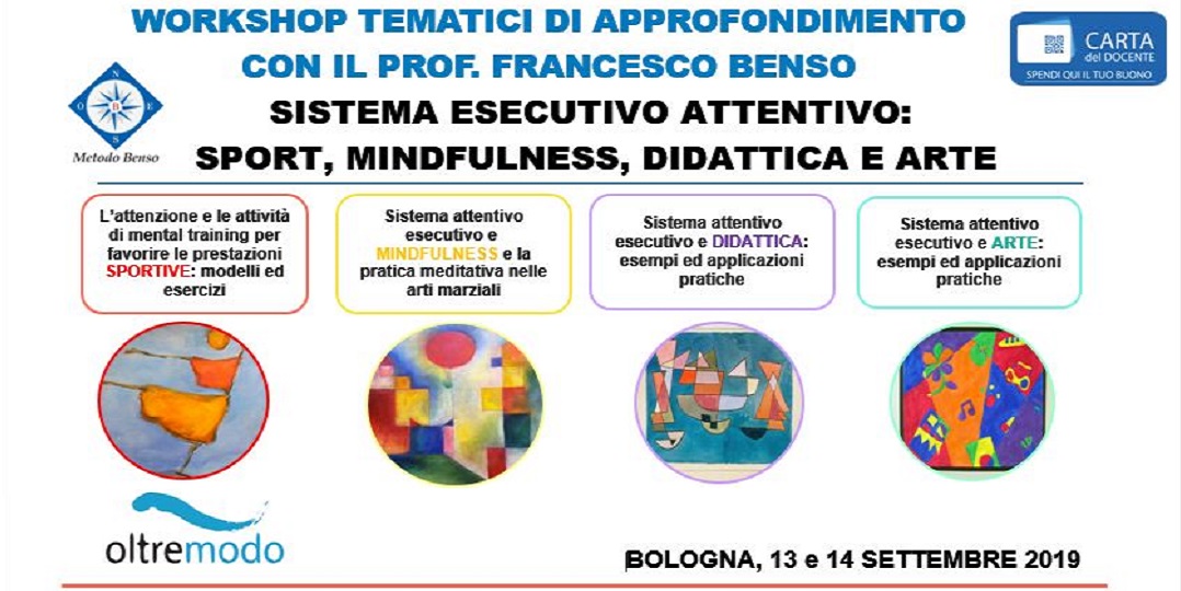 WORKSHOP TEMATICI DI APPROFONDIMENTO CON IL PROF. FRANCESCO BENSO SISTEMA ESECUTIVO ATTENTIVO: SPORT, MINDFULNESS, DIDATTICA E ARTE